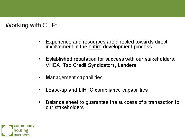 Working with CHP: • Experience and resources are directed towards direct involvement in the