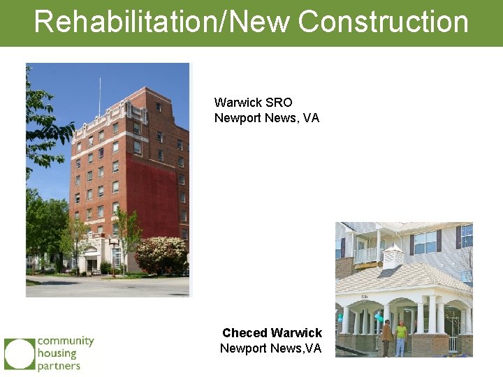 Rehabilitation/New Construction Warwick SRO Newport News, VA Checed Warwick Newport News, VA 