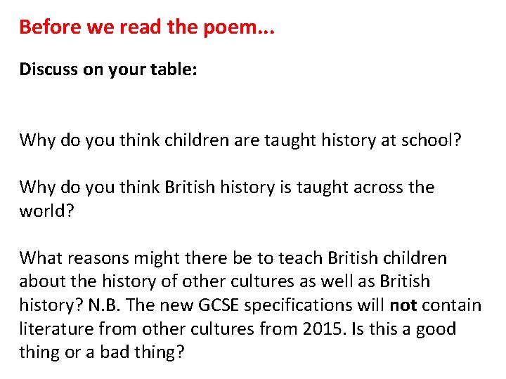 Before we read the poem. . . Discuss on your table: Why do you