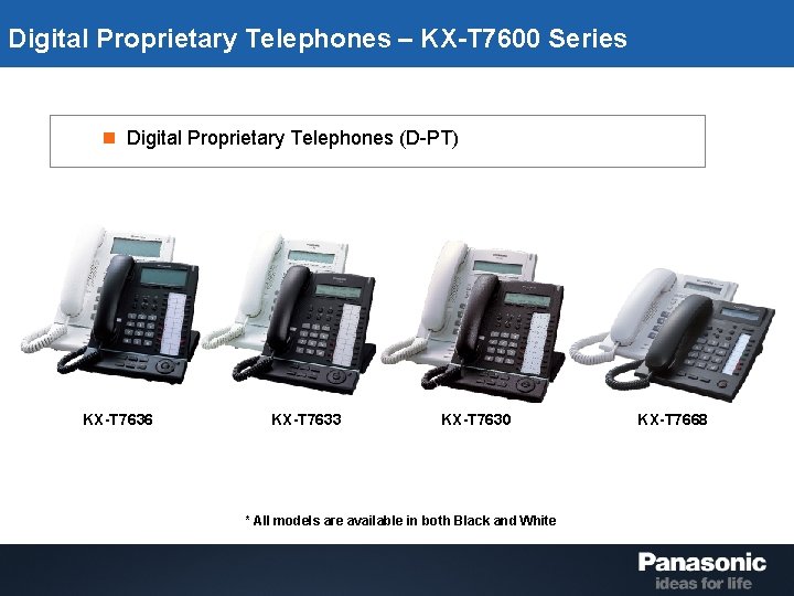 Digital Proprietary Telephones – KX-T 7600 Series n Digital Proprietary Telephones (D-PT) KX-T 7636