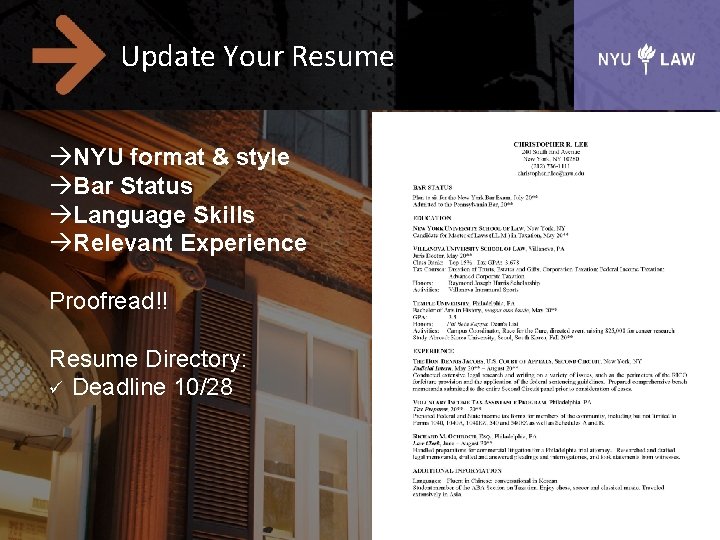 Update Your Resume àNYU format & style àBar Status àLanguage Skills àRelevant Experience Proofread!!
