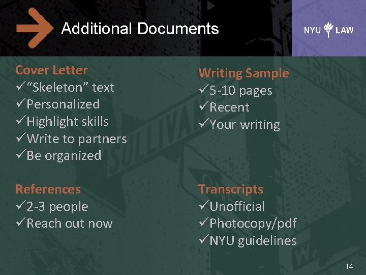 Additional Documents Cover Letter “Skeleton” text Personalized Highlight skills Write to partners Be organized