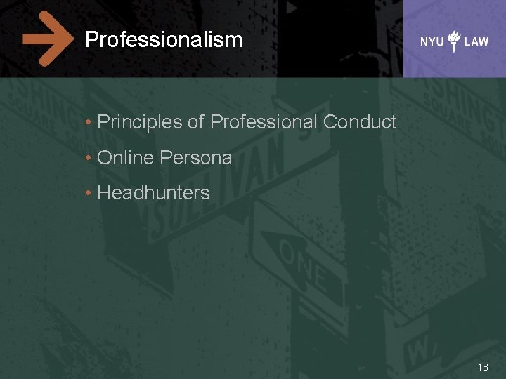 Professionalism • Principles of Professional Conduct • Online Persona • Headhunters 18 