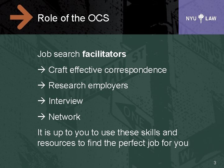 Role of the OCS Job search facilitators à Craft effective correspondence à Research employers