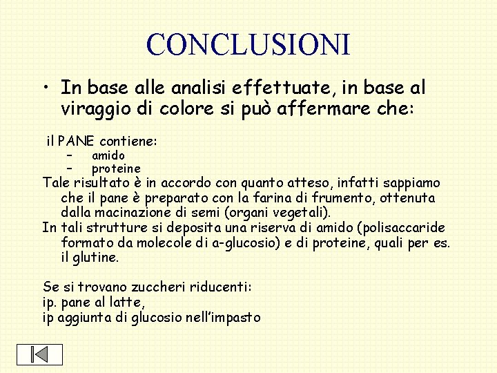 CONCLUSIONI • In base alle analisi effettuate, in base al viraggio di colore si