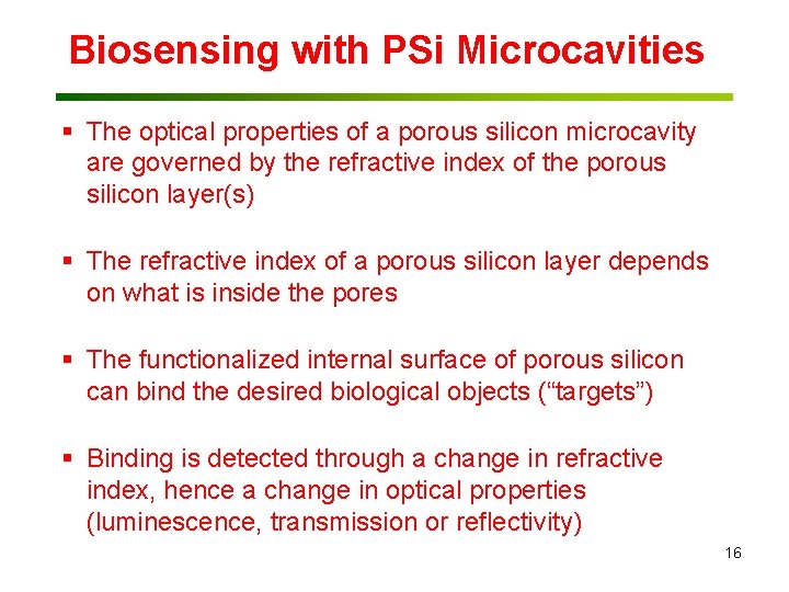 Biosensing with PSi Microcavities § The optical properties of a porous silicon microcavity are