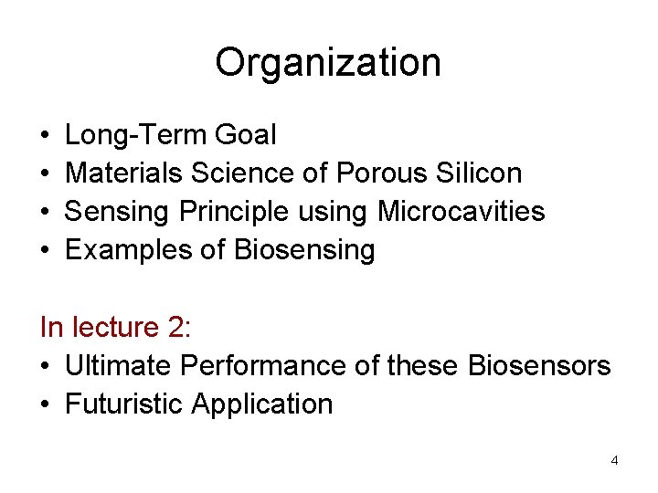 Organization • • Long-Term Goal Materials Science of Porous Silicon Sensing Principle using Microcavities