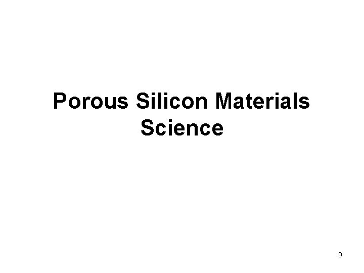 Porous Silicon Materials Science 9 