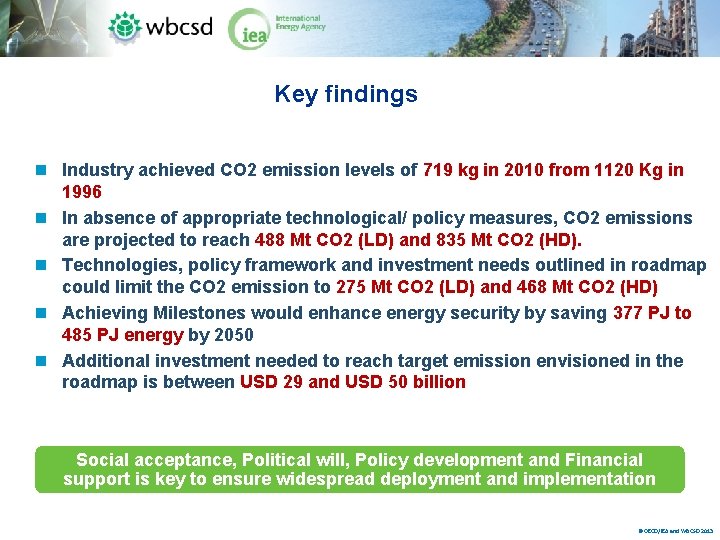 Key findings n Industry achieved CO 2 emission levels of 719 kg in 2010