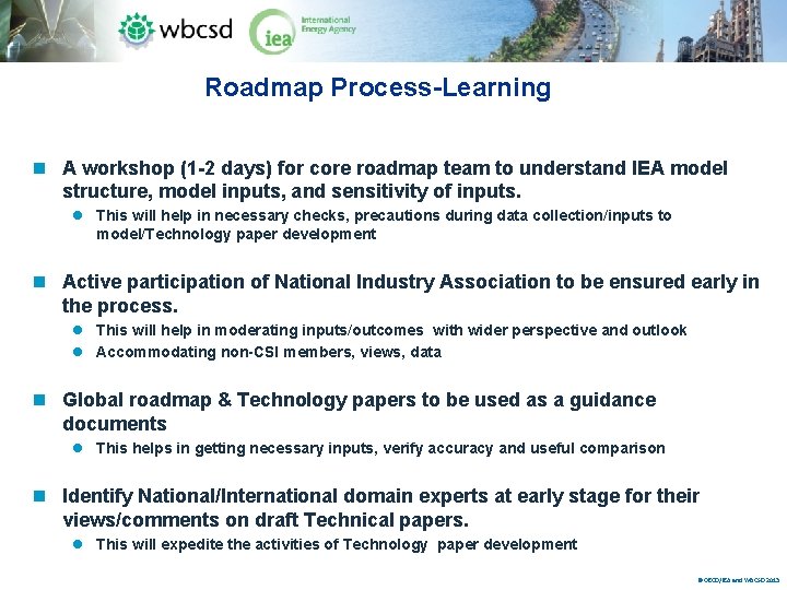 Roadmap Process-Learning n A workshop (1 -2 days) for core roadmap team to understand
