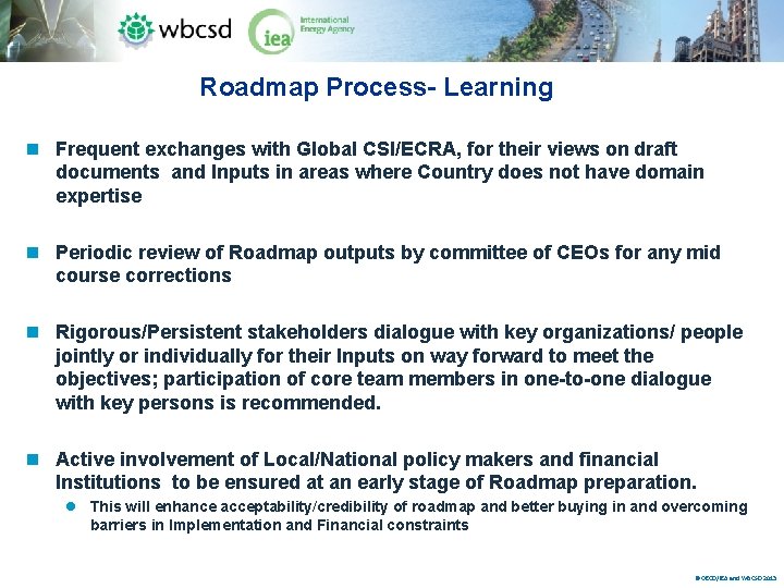 Roadmap Process- Learning n Frequent exchanges with Global CSI/ECRA, for their views on draft
