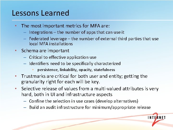 Lessons Learned • The most important metrics for MFA are: – Integrations – the