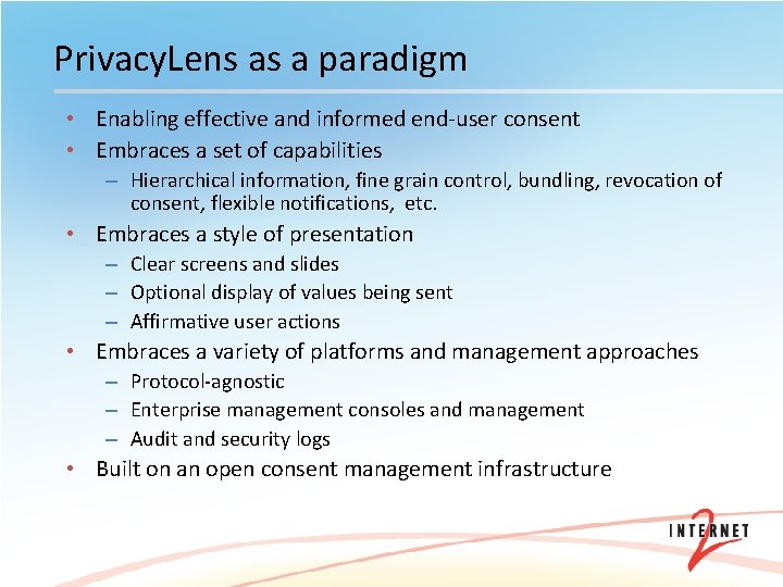 Privacy. Lens as a paradigm • Enabling effective and informed end-user consent • Embraces
