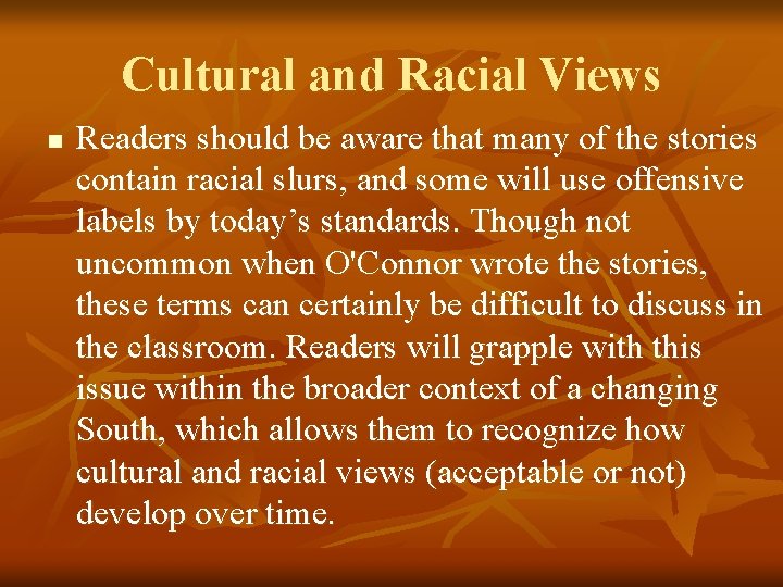 Cultural and Racial Views n Readers should be aware that many of the stories