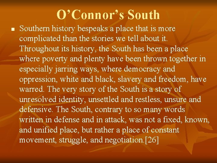 O’Connor’s South n Southern history bespeaks a place that is more complicated than the