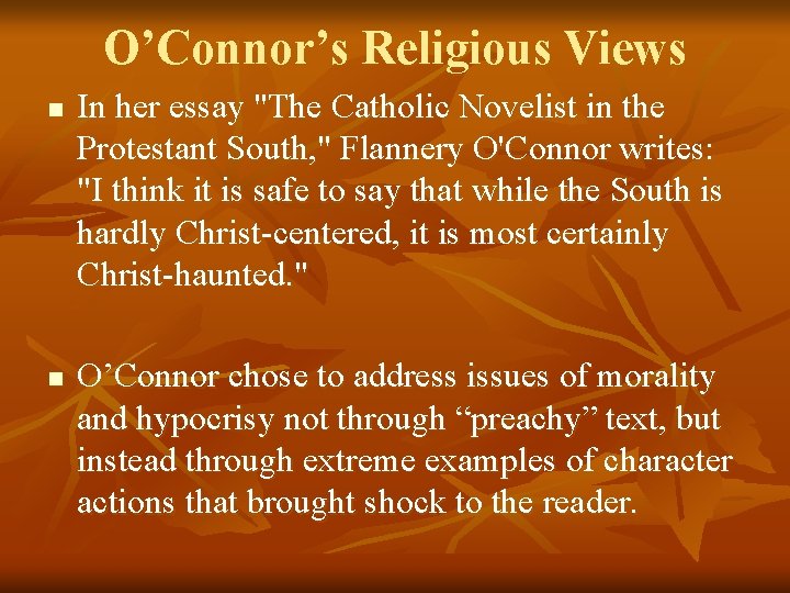 O’Connor’s Religious Views n n In her essay "The Catholic Novelist in the Protestant