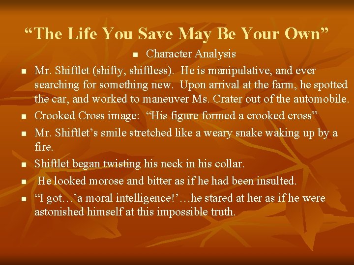 “The Life You Save May Be Your Own” Character Analysis Mr. Shiftlet (shifty, shiftless).