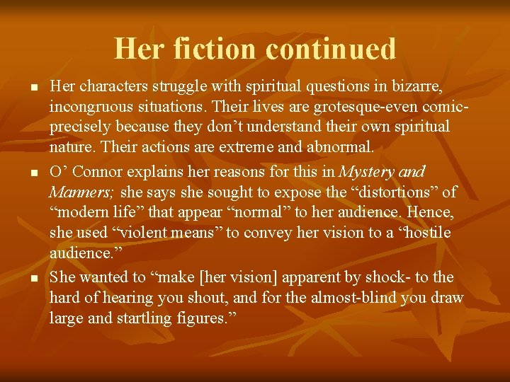 Her fiction continued n n n Her characters struggle with spiritual questions in bizarre,