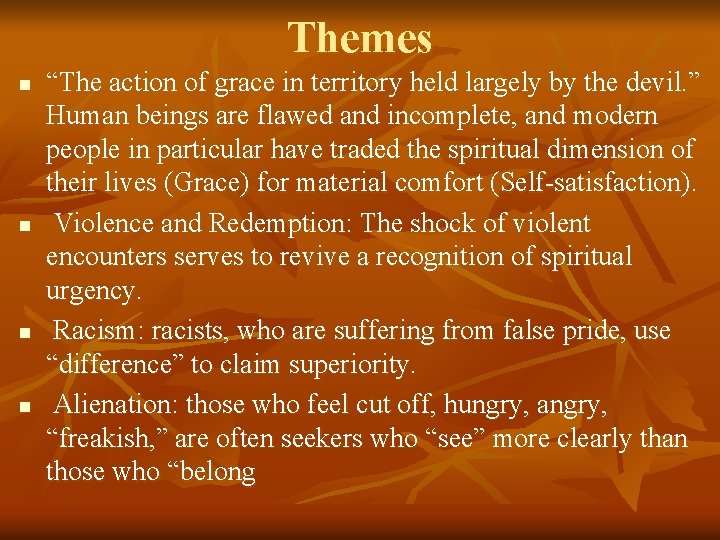Themes n n “The action of grace in territory held largely by the devil.
