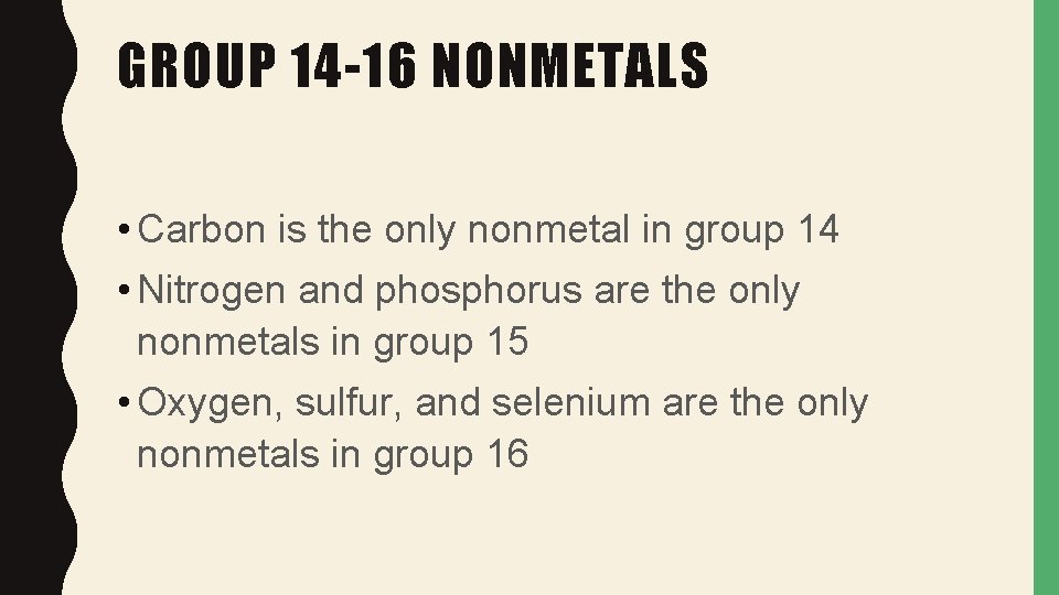 GROUP 14 -16 NONMETALS • Carbon is the only nonmetal in group 14 •