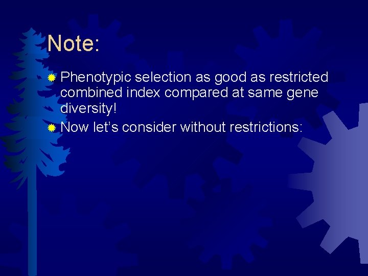 Note: ® Phenotypic selection as good as restricted combined index compared at same gene