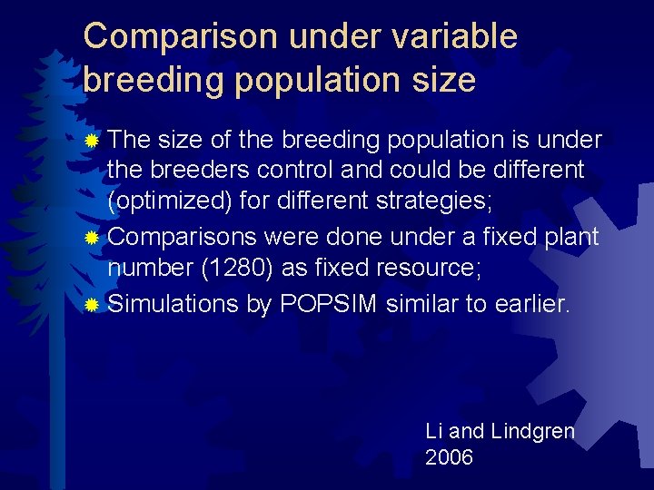 Comparison under variable breeding population size ® The size of the breeding population is