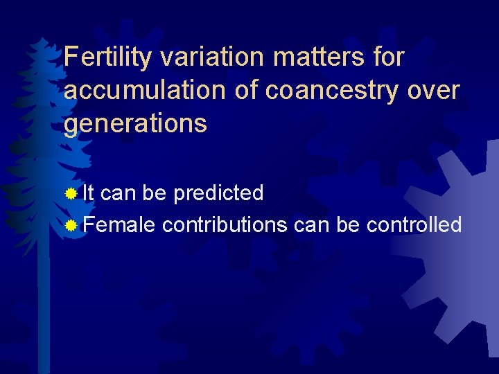 Fertility variation matters for accumulation of coancestry over generations ® It can be predicted