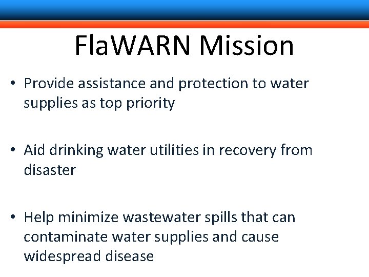 Fla. WARN Mission • Provide assistance and protection to water supplies as top priority