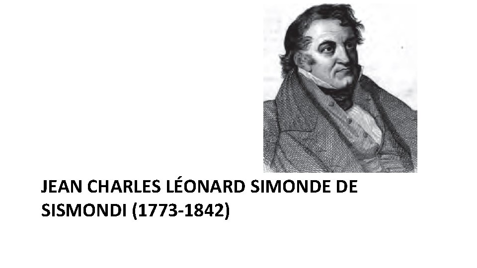 JEAN CHARLES LÉONARD SIMONDE DE SISMONDI (1773 -1842) 
