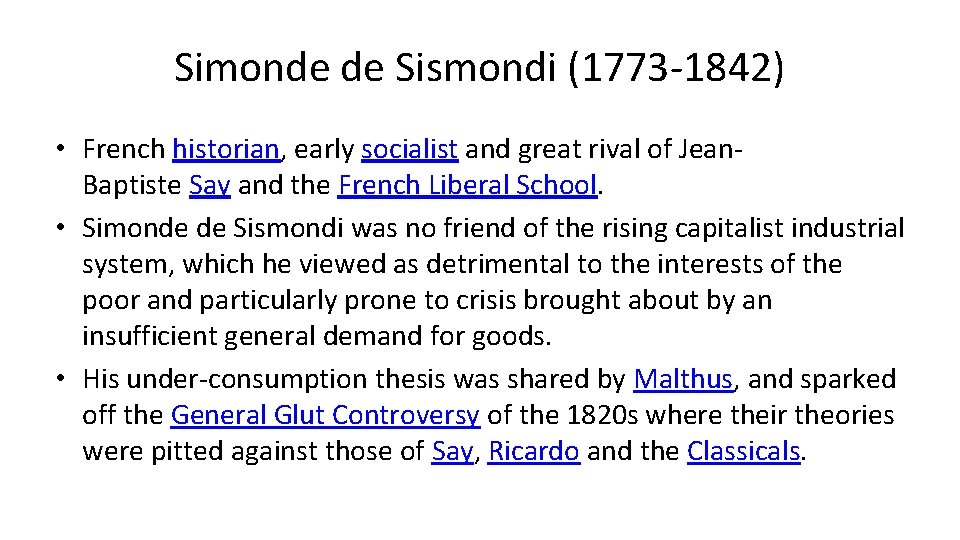 Simonde de Sismondi (1773 -1842) • French historian, early socialist and great rival of