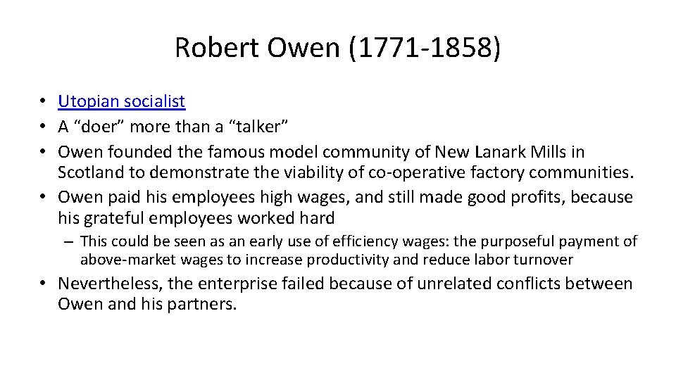 Robert Owen (1771 -1858) • Utopian socialist • A “doer” more than a “talker”