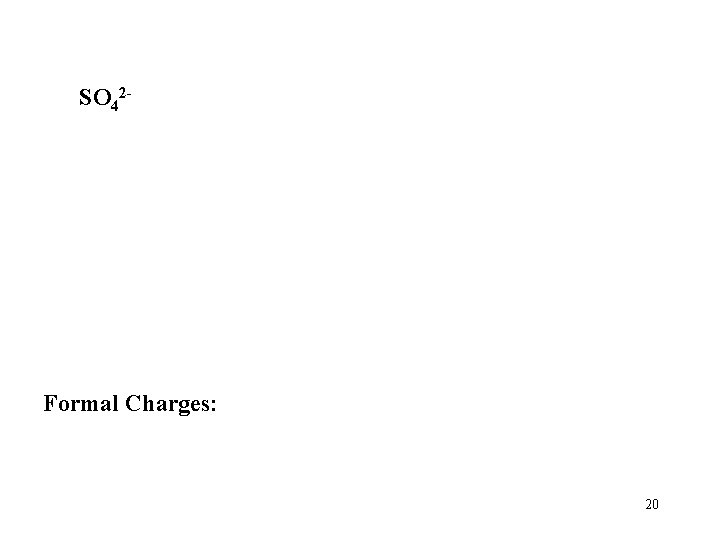 SO 42 - Formal Charges: 20 