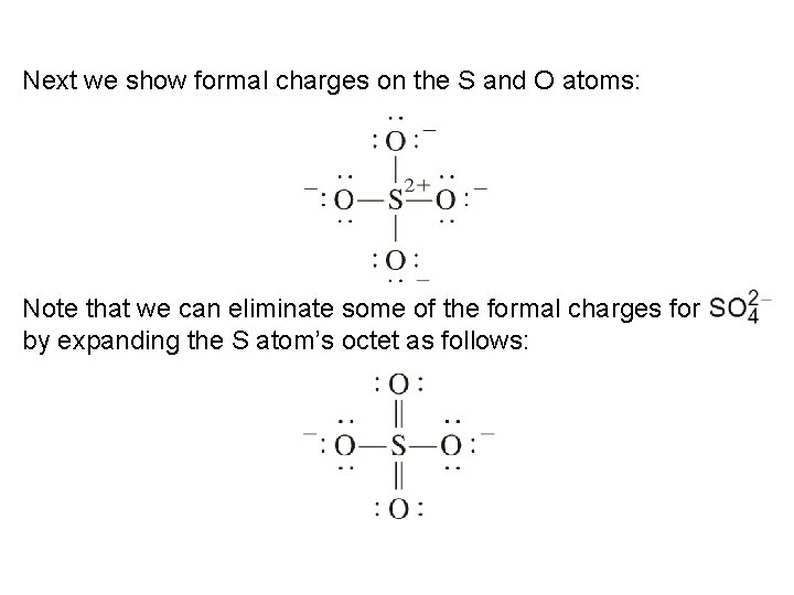 Next we show formal charges on the S and O atoms: Note that we