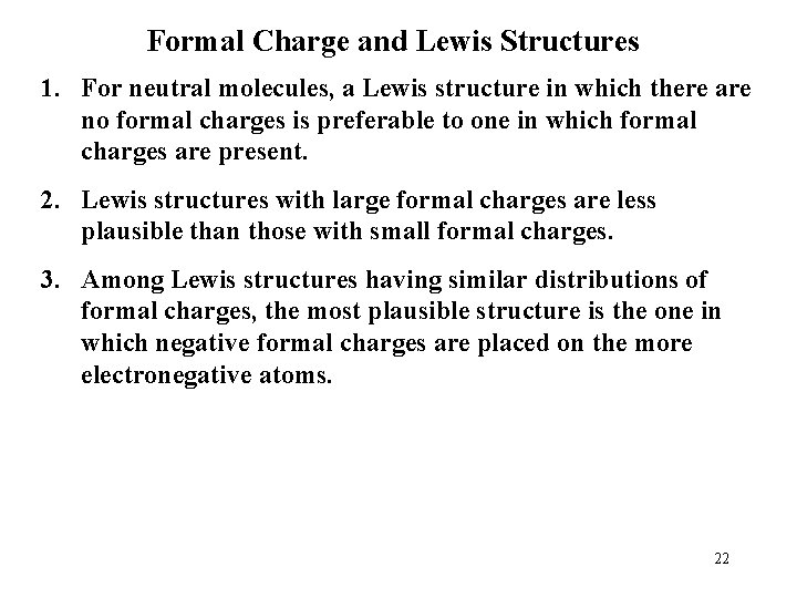 Formal Charge and Lewis Structures 1. For neutral molecules, a Lewis structure in which
