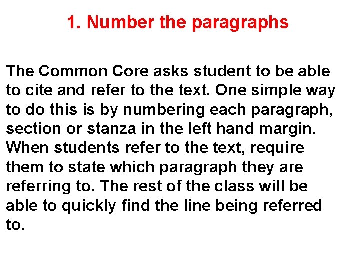 1. Number the paragraphs The Common Core asks student to be able to cite