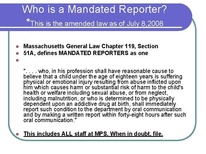 Who is a Mandated Reporter? *This is the amended law as of July 8,