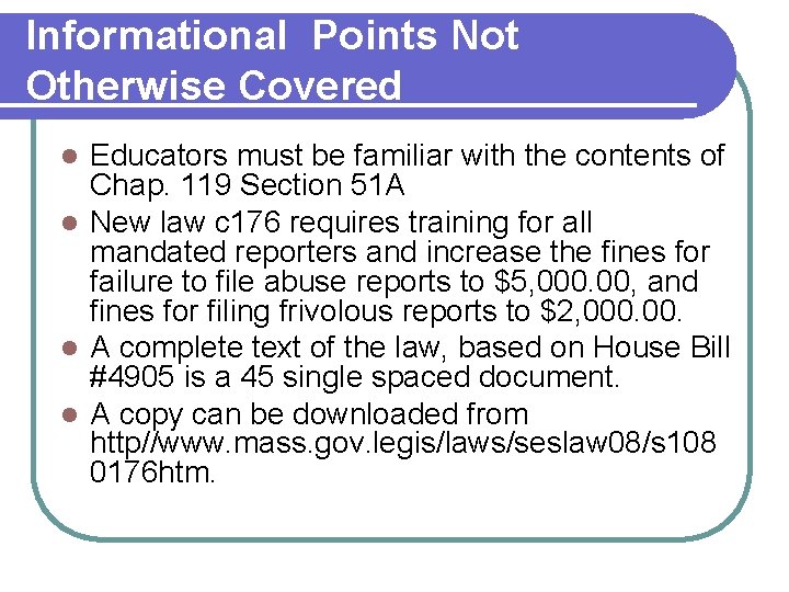 Informational Points Not Otherwise Covered Educators must be familiar with the contents of Chap.