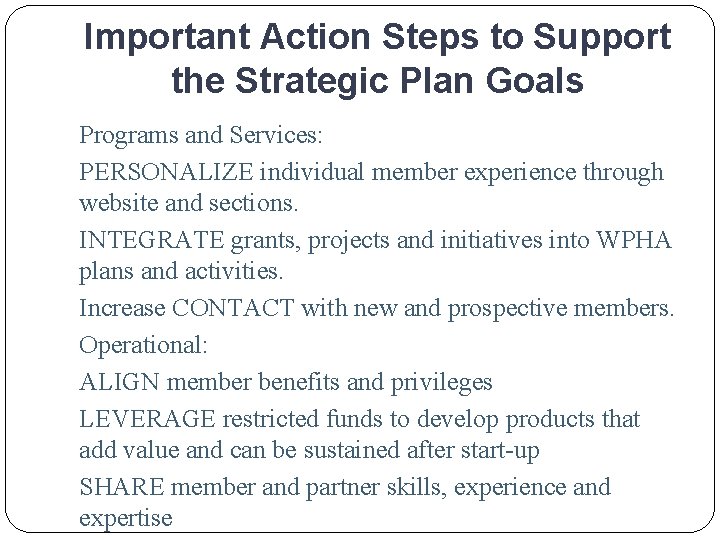 Important Action Steps to Support the Strategic Plan Goals Programs and Services: PERSONALIZE individual