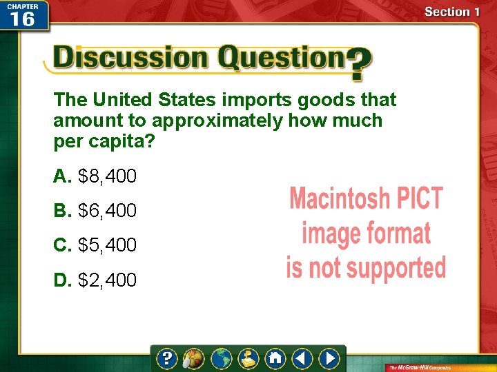 The United States imports goods that amount to approximately how much per capita? A.