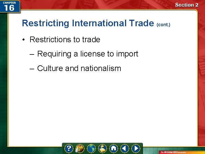 Restricting International Trade (cont. ) • Restrictions to trade – Requiring a license to