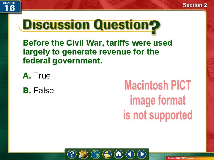 Before the Civil War, tariffs were used largely to generate revenue for the federal