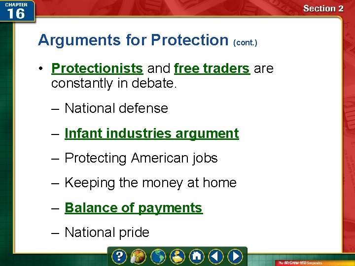 Arguments for Protection (cont. ) • Protectionists and free traders are constantly in debate.