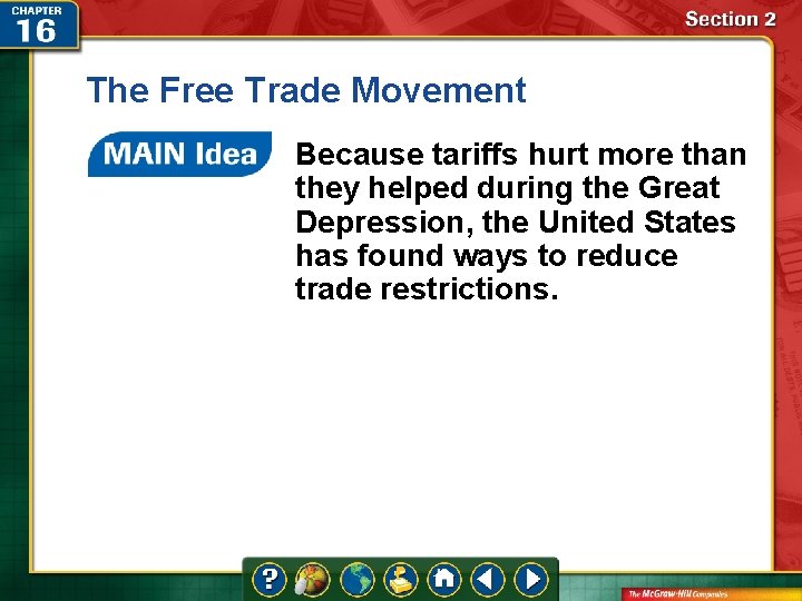 The Free Trade Movement Because tariffs hurt more than they helped during the Great