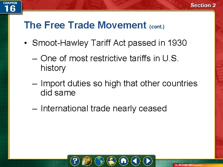 The Free Trade Movement (cont. ) • Smoot-Hawley Tariff Act passed in 1930 –