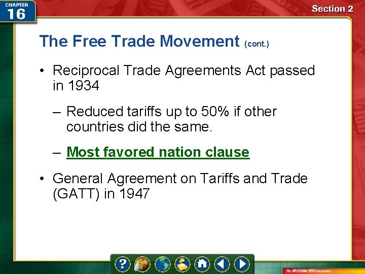The Free Trade Movement (cont. ) • Reciprocal Trade Agreements Act passed in 1934