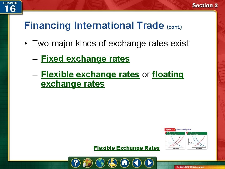 Financing International Trade (cont. ) • Two major kinds of exchange rates exist: –