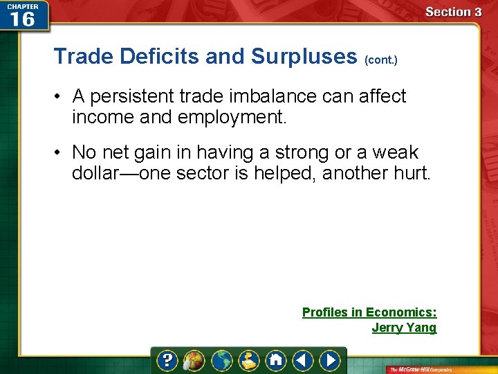 Trade Deficits and Surpluses (cont. ) • A persistent trade imbalance can affect income