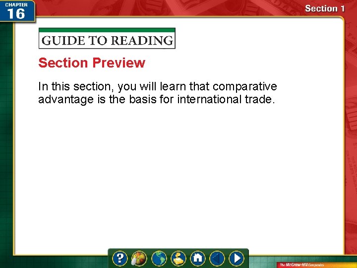 Section Preview In this section, you will learn that comparative advantage is the basis