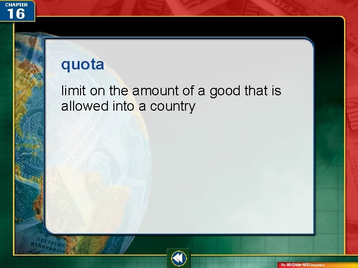quota limit on the amount of a good that is allowed into a country