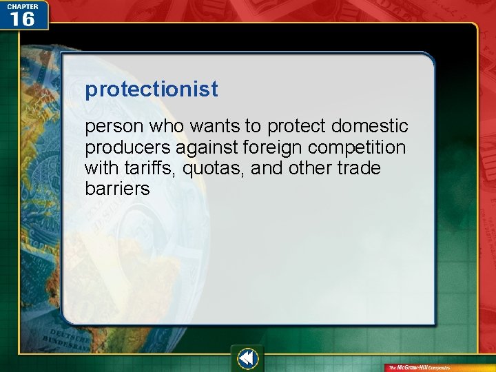 protectionist person who wants to protect domestic producers against foreign competition with tariffs, quotas,